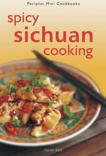 Book cover of Spicy Sichuan Cooking by Daniel Reid, Edmond Ho (Photographs)