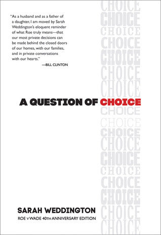 Book cover of A Question of Choice by Sarah Weddington