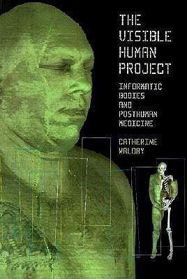 Book cover of The Visible Human Project by Catherine Waldby