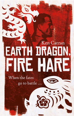 Book cover of Earth Dragon, Fire Hare by Ken Catran