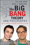 Book cover of The Big Bang Theory And Philosophy by Dean A. Kowalski (Ed.), William Irwin (Series Editor), Andrew Zimmerman Jones (Contrib.)