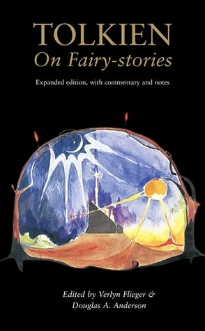 Book cover of Tolkien On Fairy-stories by J.R.R. Tolkien, Verlyn Flieger (Ed.), Douglas A. Anderson (Ed.)