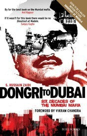Book cover of Dongri To Dubai : Six Decades Of The Mumbai Mafia by S. Hussain Zaidi, Vikram Chandra (Foreword)