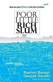 Book cover of Poor Little Rich Slum by Rashmi Bansal, Deepak Gandhi