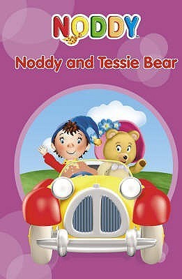 Book cover of Noddy And Tessie Bear by Enid Blyton