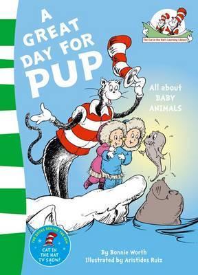 Book cover of A Great Day for Pup by Bonnie Worth, Aristides Ruiz (Illus.)