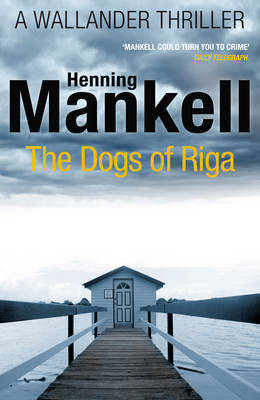 Book cover of The Dogs Of Riga by Henning Mankell