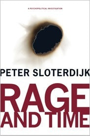Book cover of Rage And Time: A Psychopolitical Investigation by Peter Sloterdijk, Mario Wenning (Trans.)