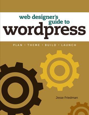 Book cover of Web Designer's Guide To WordPress by Jesse Friedman