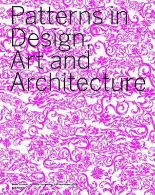 Book cover of Patterns In Design, Art And Architecture by Petra Schmidt (Ed.)