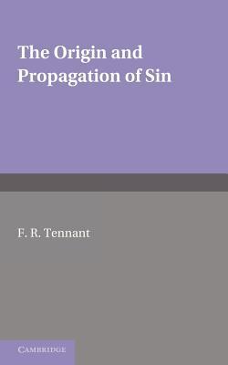 Book cover of The Origin And Propagation Of Sin by Frederick Robert Tennant