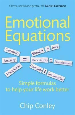 Book cover of Emotional Equations: Simple Formulas to Help Your Life Work Better by Chip Conley