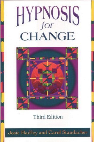 Book cover of Hypnosis For Change by Josie Hadley, Carol Staudacher