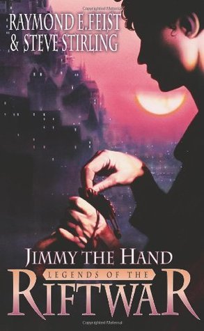 Book cover of Jimmy The Hand by Raymond E. Feist, Steve Stirling