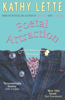 Book cover of Foetal Attraction by Kathy Lette