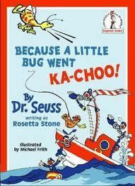 Book cover of Because A Little Bug Went Ka-Choo! by Rosetta Stone, Michael Frith (Illus.), Dr. Seuss