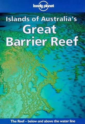 Book cover of Islands Of Australia's Great Barrier Reef by Lonely Planet, Hugh Finlay