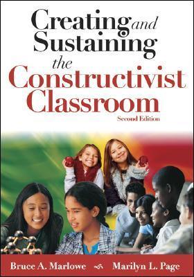Book cover of Creating And Sustaining The Constructivist Classroom by Bruce A. Marlowe, Marilyn L. Page