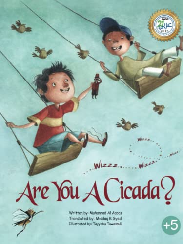 Book cover of Are You a Cicada? by Muhannad Al Aqoos, Tayyeba Tawasuli (Illus.), Misdaq R Syed (Trans.), Mohammed Alqasemi (Contrib.)