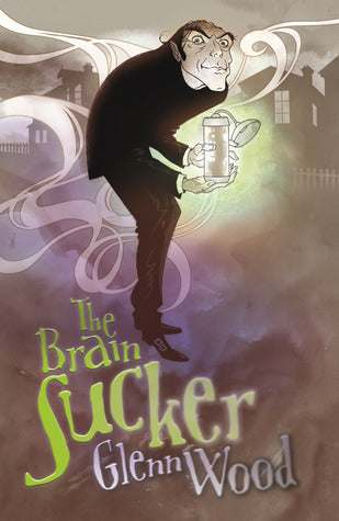 Book cover of The Brain Sucker by Glenn Wood