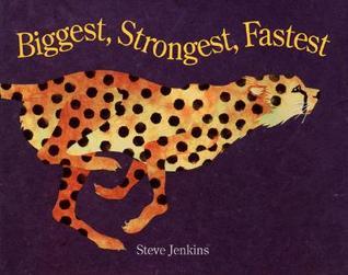 Book cover of Biggest, Strongest, Fastest by Steve Jenkins