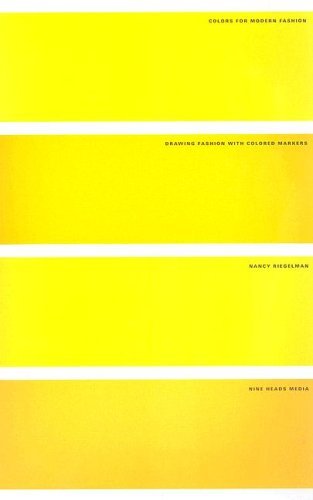 Book cover of Colors For Modern Fashion: Drawing Fashion With Colored Markers by Nancy Riegelman