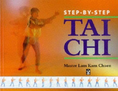 Book cover of Step-By-Step Tai Chi by master-lam-kam-chuen