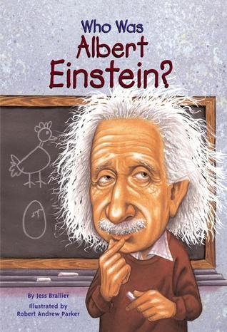Book cover of Who Was Albert Einstein? by Jess M. Brallier, Who H.Q., Robert Andrew Parker (Illus.)