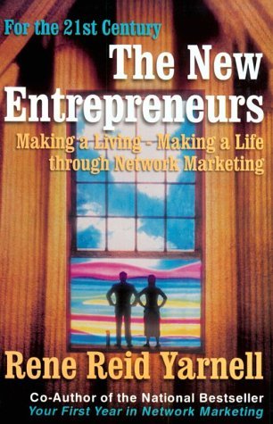 Book cover of The New Entrepreneurs: Making a Living-Making a Life Through Network Marketing by Rene Reid Yarnell, Charles William King