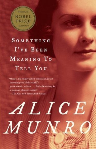 Book cover of Something I've Been Meaning To Tell You by Alice Munro