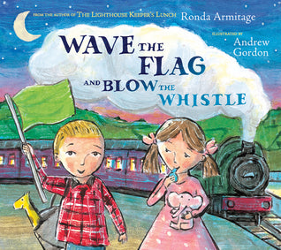 Book cover of Wave The Flag And Blow The Whistle by Ronda Armitage, Andrew Gordon (Illus.)