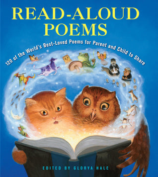 Book cover of Read-Aloud Poems: 120 Of The World's Best-Loved Poems For Parent And Child To Share by Glorya Hale (editor)