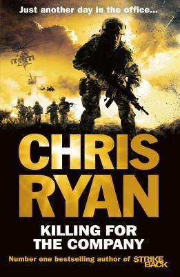 Book cover of Killing For The Company by Chris Ryan