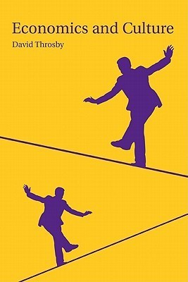 Book cover of Economics And Culture by Throsby
