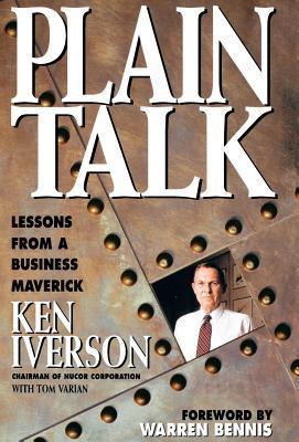 Book cover of Plain Talk: Lessons From A Business Maverick by Ken Iverson, Tom Varian (Primary Contributor)