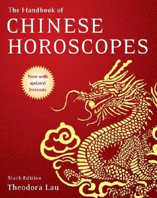 Book cover of The Handbook of Chinese Horoscopes by Theodora Lau, Laura Lau