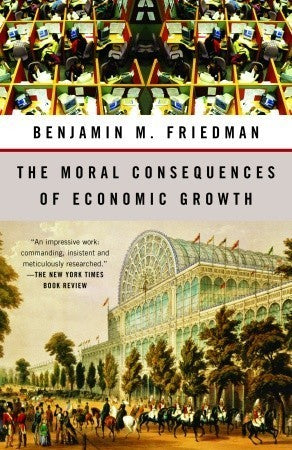 Book cover of The Moral Consequences of Economic Growth by Benjamin M. Friedman