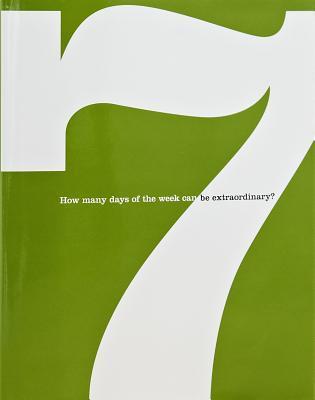 Book cover of The 7 Book: How Many Days of the Week Can Be Extraordinary? by Dan Zadra