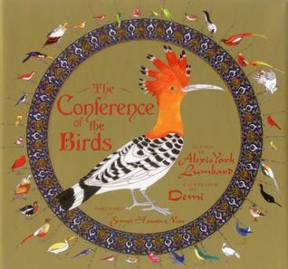 Book cover of The Conference Of The Birds by Rabiah York Lumbard (Adapter), Demi (Illus.), Seyyed Hossein Nasr (Foreword)