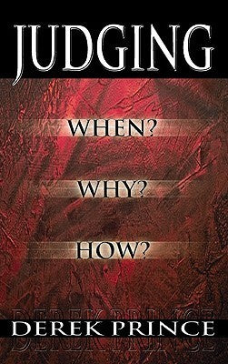 Book cover of Judging: When? Why? How? by Derek Prince