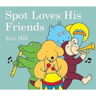 Book cover of Spot Loves His Friends by Eric Hill
