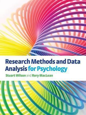 Book cover of Research Methods And Data Analysis For Psychology by Stuart Wilson, Rory MacLean