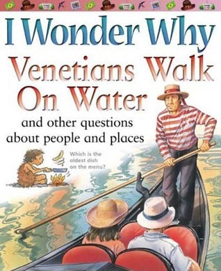 Book cover of I Wonder Why Venetians Walk On Water: And Other Questions About People And Places by Miranda Smith