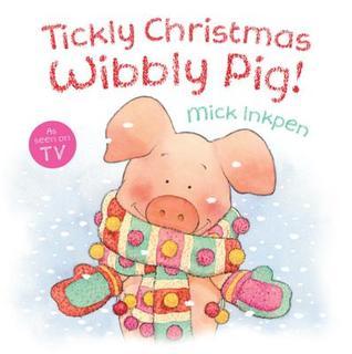Book cover of Tickly Christmas Wibbly Pig! by Mick Inkpen
