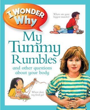 Book cover of I Wonder Why My Tummy Rumbles by Brigid Avison
