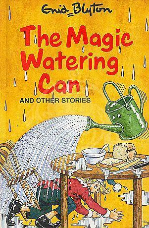 Book cover of The Magic Watering Can And Other Stories by Enid Blyton
