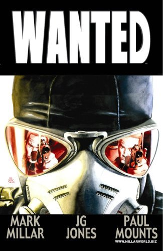 Book cover of Wanted by Mark Millar (Writer), J.G. Jones (Illus.), Dick Giordano (Illus.), Paul Mounts (Colorist), Robin Spehar (Letterer), Dennis Heisler (Letterer), Mark Roslan (Letterer), Brian K. Vaughan (Introduction)