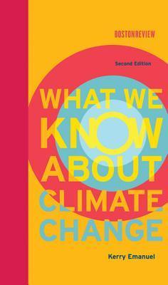 Book cover of What We Know About Climate Change by Kerry Emanuel