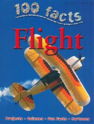 Book cover of 100 Facts: Flight by Sue Becklake, Miles Kelly