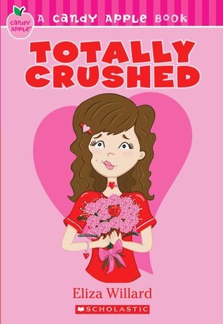 Book cover of Totally Crushed by Eliza Willard
